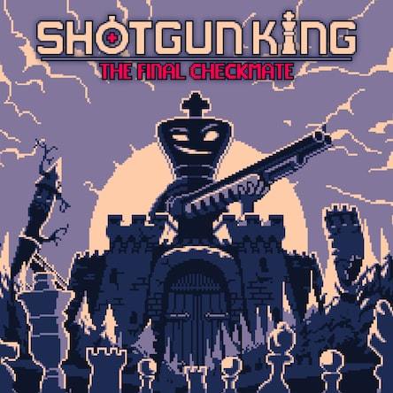 Shotgun King_ The Final Checkmate
